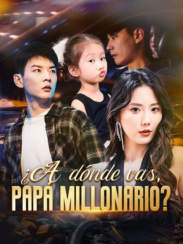 ¿A dónde vas, papá millonario? (Doblado)